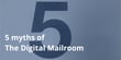 Digital mailroom, 5 myths debunked 